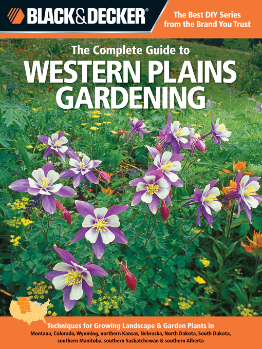 Title details for Black & Decker the Complete Guide to Western Plains Gardening by Lynn M. Steiner - Available